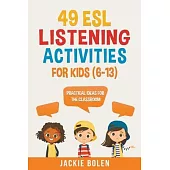 49 ESL Listening Activities for Kids (6-13): Practical Ideas for the Classroom