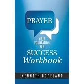 Prayer Your Foundation for Success Workbook