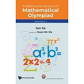 Problems and Solutions in Mathematical Olympiad (Secondary 3)