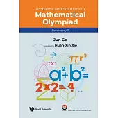 Problems and Solutions in Mathematical Olympiad (Secondary 3)