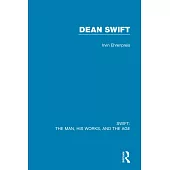 Swift: The Man, His Works, and the Age: Volume Three: Dean Swift