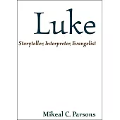 Luke: Storyteller, Interpreter, Evangelist