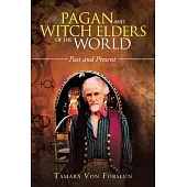 Pagan and Witch Elders of the World: Past and Present