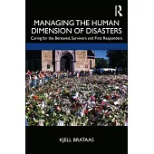 Managing the Human Dimension of Crises: Caring for the Bereaved, Survivors and First Responders