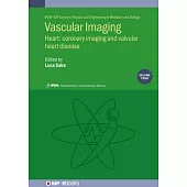 Vascular Imaging: Heart: Coronary Imaging and Valvular Heart Disease