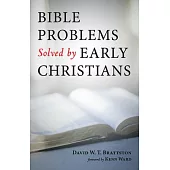 Bible Problems Solved by Early Christians