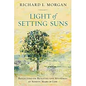 Light of the Setting Suns: Reflecting on Realities and Mysteries at Ninety Years of Life