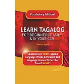 Learn Tagalog For Beginners Easily & In Your Car! Vocabulary Edition! Contains Over 1500 Tagalog Language Words & Phrases! Best Language Lessons Perfe