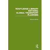 Routledge Library Editions: Global Transport Planning