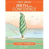 First Grade Math with Confidence Student Workbook