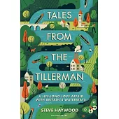 Tales from the Tillerman: Fifty Years of Cruising Britain’’s Inland Waterways