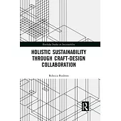 Holistic Sustainability Through Craft-Design Collaboration