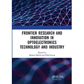 Frontier Research and Innovation in Optoelectronics Technology and Industry: Proceedings of the 11th International Symposium on Photonics and Optoelec