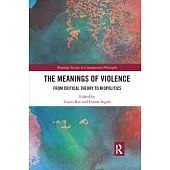 The Meanings of Violence: From Critical Theory to Biopolitics