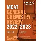 MCAT General Chemistry Review 2022-2023: Online + Book