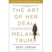 The Art of Her Deal: The Untold Story of Melania Trump