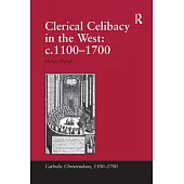 Clerical Celibacy in the West: C.1100-1700