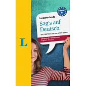 Langenscheidt Sagâ (Tm)S Auf Deutsch - Say It in German: The 1,000 Most Essential German Words