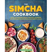 The Simcha Restaurant Cookbook: Over 100 Israeli and Middle Eastern Inspired Recipes