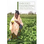 Embodied Engineering: Gendered Labor, Food Security, and Taste in Twentieth-Century Mali