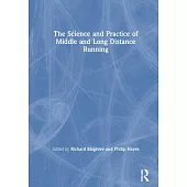 The Science and Practice of Middle and Long Distance Running