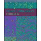 Hand Embroidery Dictionary: 500+ Stitches; Tips, Techniques & Design Ideas