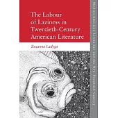 The Labour of Laziness in Twentieth-Century American Literature