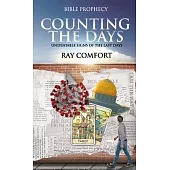 Counting the Days: Undeniable Signs of the Last Days