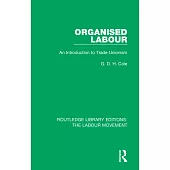 Organised Labour: An Introduction to Trade Unionism