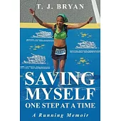 Saving Myself One Step at a Time: A Running Memoir