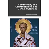 Commentary on 1 Corinthians by Saint John Chrysostom