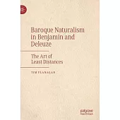 Baroque Naturalism in Benjamin and Deleuze: The Art of Least Distances