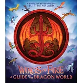 Wings of Fire: A Guide to the Dragon World