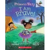 I Am Brave!: An Acorn Book (Princess Truly #5), Volume 5