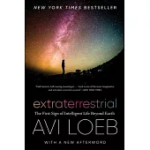 Extraterrestrial: The First Sign of Intelligent Life Beyond Earth