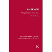 Chekhov: A Biographical and Critical Study