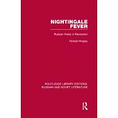 Nightingale Fever: Russian Poets in Revolution