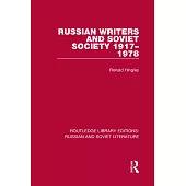 Russian Writers and Soviet Society 1917-78