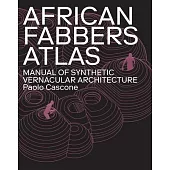 African Fabbers Atlas: Manual of Synthetic Vernacular Architecture