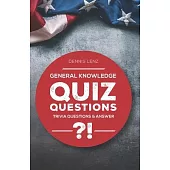 Quiz Questions: General Knowledge - Trivia Questions and Answers