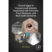 Clinical Signs in Humans and Animals Associated with Minerals, Trace Elements and Rare Earth Elements