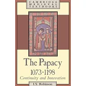 The Papacy, 1073-1198: Continuity and Innovation