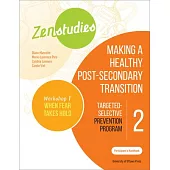 Zenstudies 2: Making a Healthy Post-Secondary Transition - Participant’’s Handbook, When Fear Takes Hold: Targeted-Selective Prevention Program
