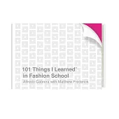 101 Things I Learned(r) in Fashion School