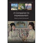 Wiley Blackwell Companion to Impressionism