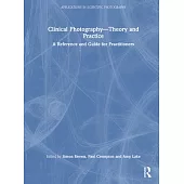 Medical Photography: Theory and Practice of Contemporary Clinical Photography