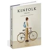 Kinfolk Travel: Slower Ways to See the World