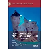 Children’’s Literature and Intergenerational Relationships: Encounters of the Playful Kind