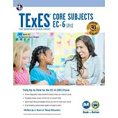 TExES Core Subjects Ec-6 (391) Book + Online, 4th Ed.