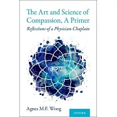 The Art and Science of Compassion, a Primer: Reflections of a Physician-Chaplain